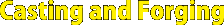 Casting and Forging